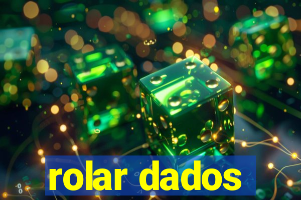 rolar dados